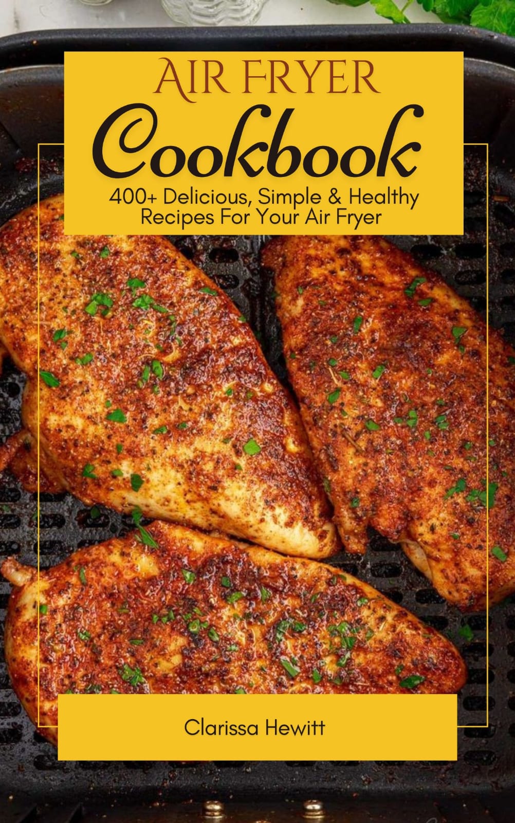 Air Fryer Cookbook 2024: 400+ Healthy & Easy Recipes for Beginners