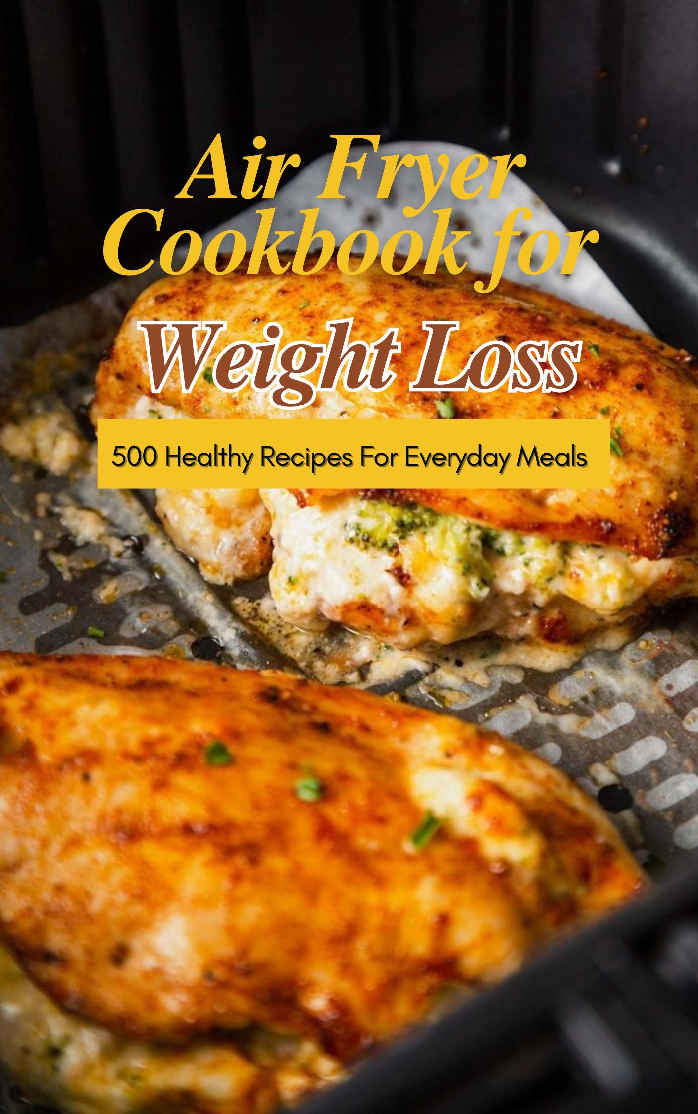 Air Fryer Cookbook for Weight Loss: 550 Healthy Recipes